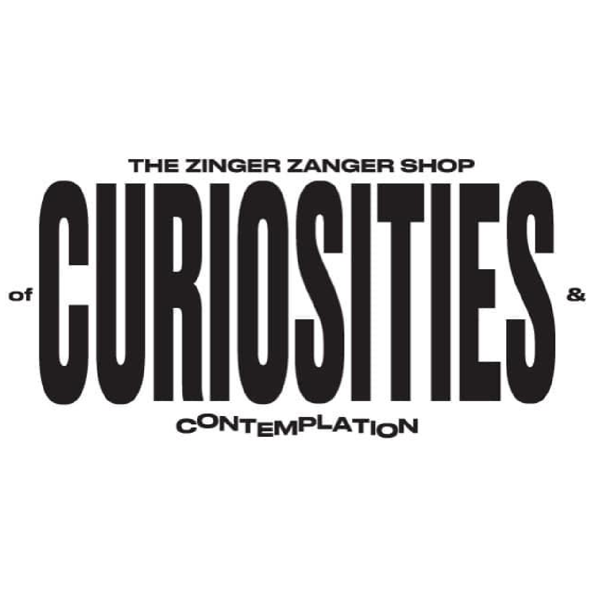 The Zinger Zanger Shop of Curiosities & Contemplation